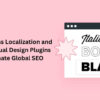 WordPress Localization and Multilingual Design Plugins Dominate Global SEO