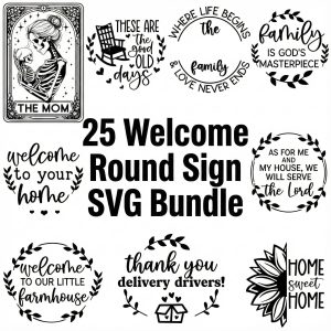 Welcome Round Sign SVG Bundle | Farmhouse Porch Sign SVG | Door Hanger Cut Files | Rustic Welcome SVG Designs | Cricut & Silhouette Files