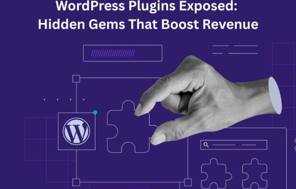 WordPress-Plugins-Exposed-Hidden-Gems-That-Boost-Revenue WordPress Plugins Exposed Hidden Gems That Boost Revenue